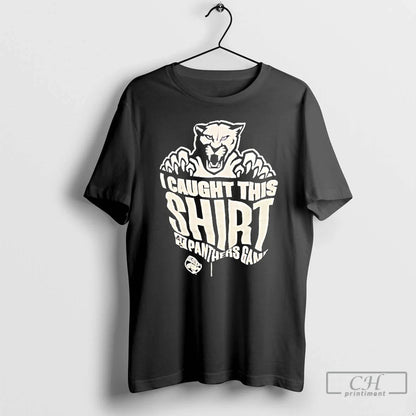 Premium I Caught This Shrt Panthers Game T Shirts TShirt Unique Gift