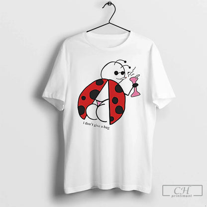 Premium I Dont Give Bug T Shirts Sweatshirt Premium Look