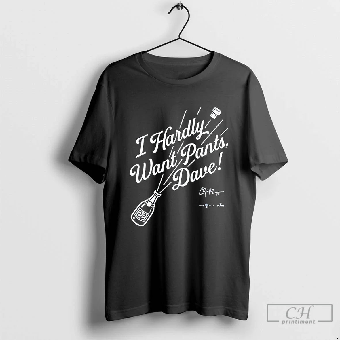 Premium I Hardly Want Pants Dave Signature TShirt Authentic Art