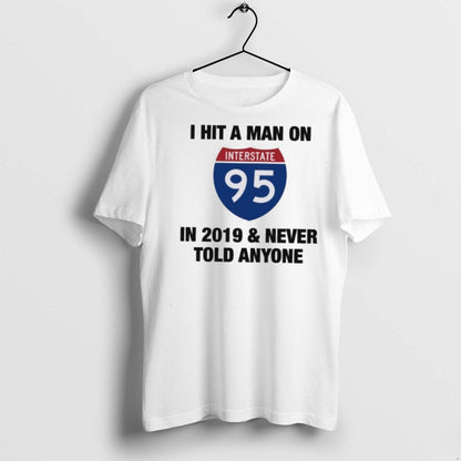 Premium I Hit I 95 2019 Never Told Anyone T Shirts TShirt Classic
