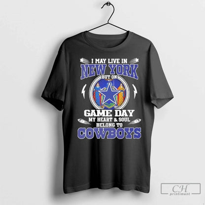 Premium I May Live New York But Game Day My Heart And Soul Tee Trendy