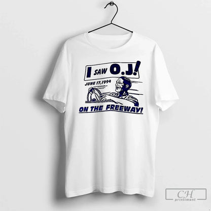 Premium I Saw O J Freeway June 17 1994 T Shirts Long Sleeve Modern