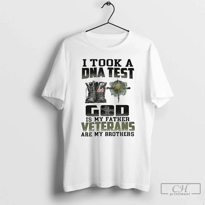 Premium I Took Dna Test God Is My Father Veterans Are My Brothers
