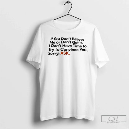 Premium If You Dont Believe Me Or Dont Get It Tee Retro Style