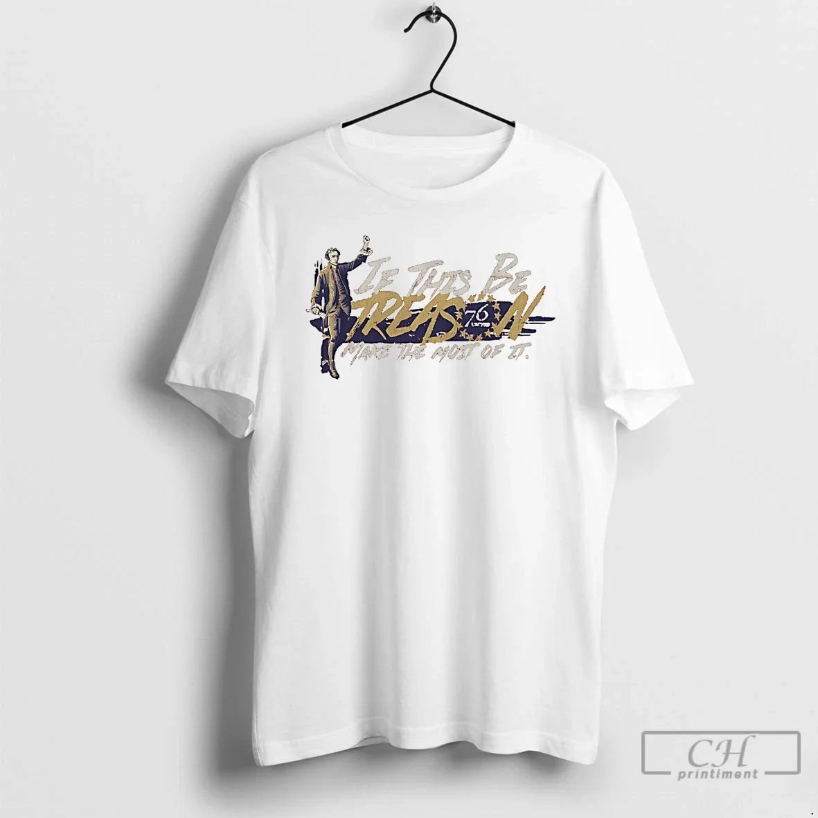 Premium If This Be Treason Make Most It TShirt Stylish Look