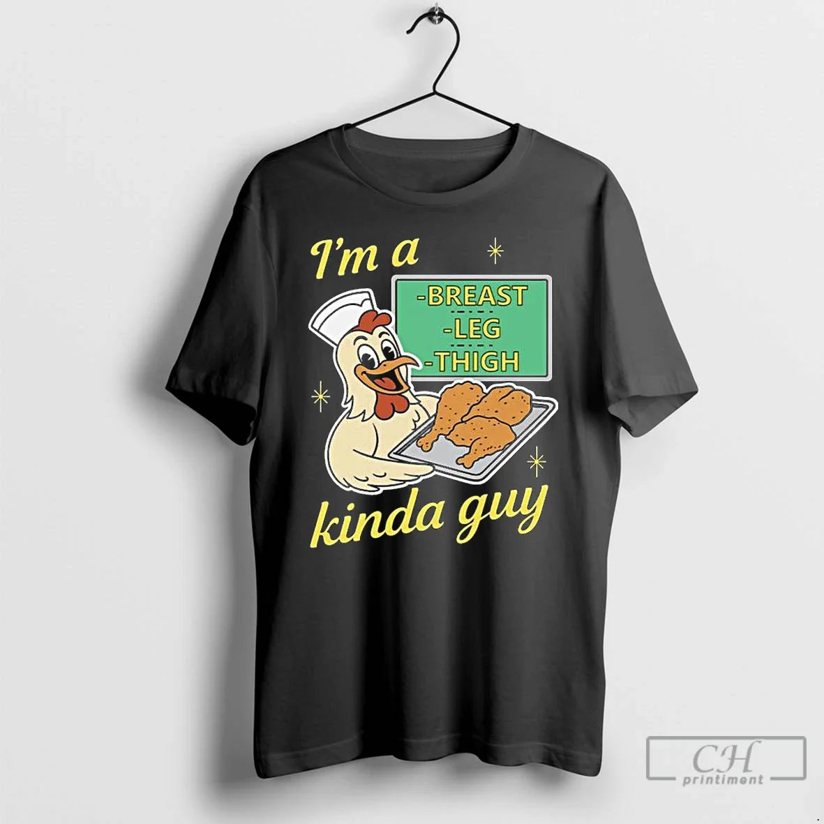 Premium Im Breast Leg And Thigh Kinda Guy Chicken 2025 Long Sleve T