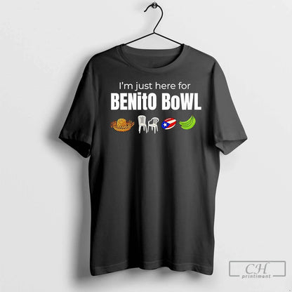 Premium Im Just Here Benito Bowl TShirt Modern Fashion