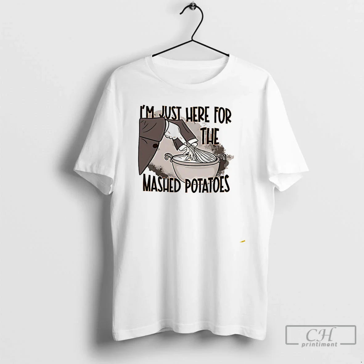 Premium Im Just Here Mashed Potatoes T Shirts Sweatshirt Stylish Gift