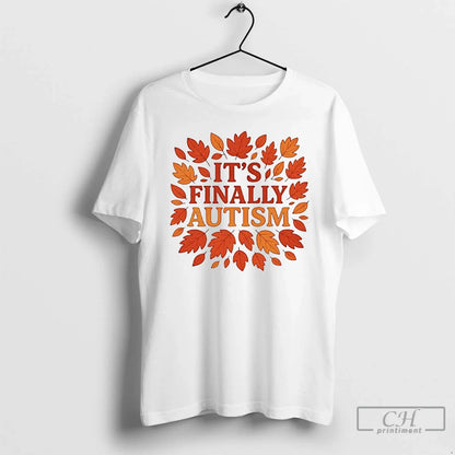Premium Its Finally Autism Autumm T Shirts Sweatshirt Unique Art