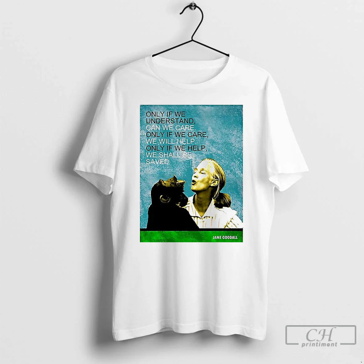 Premium Jane Goodall Only If We Understand Can We Care Memorial T