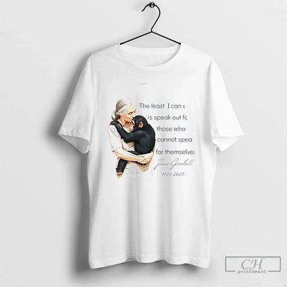 Premium Jane Goodall Least I Can Do Is Speak Who Cannot Speak