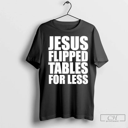 Premium Jesus Flipped Tables Less Long Sleeve Retro Gift