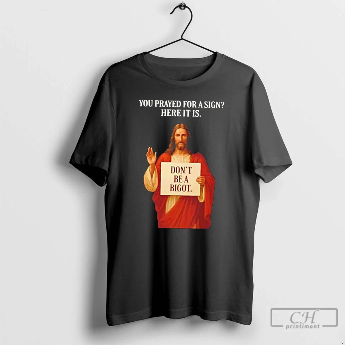 Premium Jesus You Prayed Sign Here It Is Dont Be Bigot Shirt Trendy
