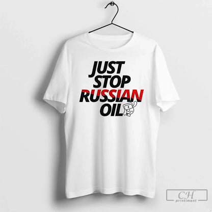 Premium Just Stop Russian Oil Ceramic Ceramic And Dad Cap T Shirts
