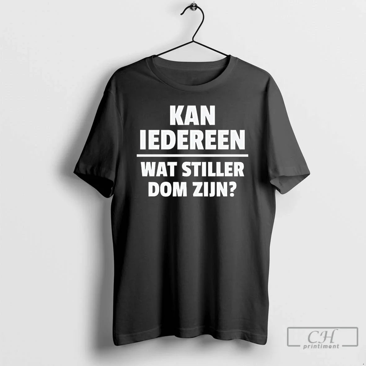 Premium Kan Iedereen Wat Stiller Dom Zijin TShirt Unique Gift