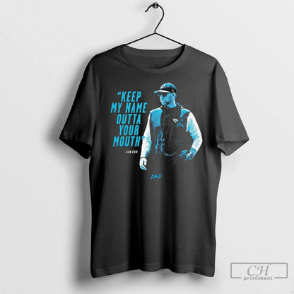 Premium Keep My Name Outta Your Mouth Liam Coen TShirt Stylish Merch