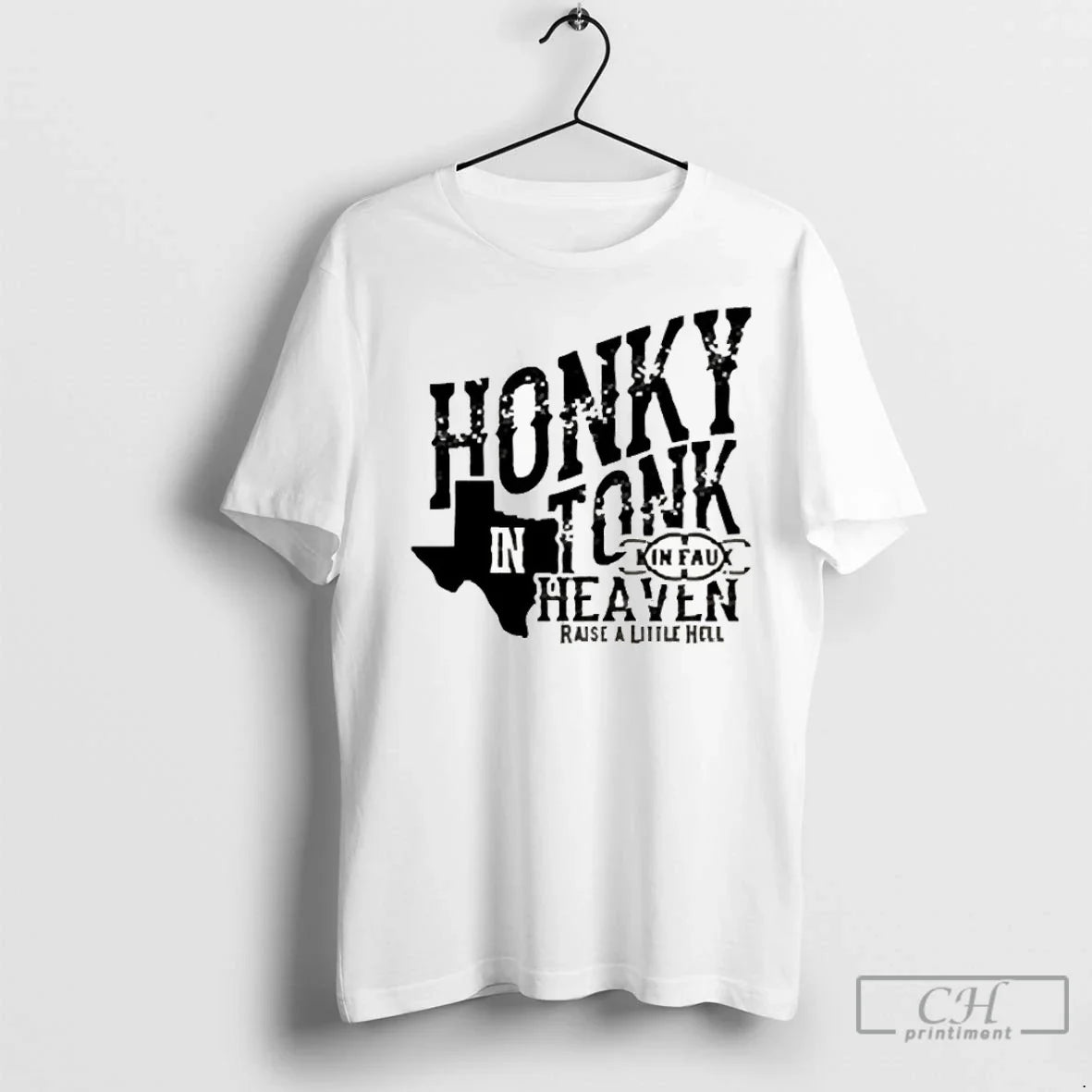 Premium Kin Faux Honky Tonk Heaven Raise Little Hell Texas TShirt