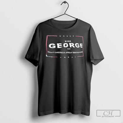 Premium King George Make America Great Britain Again Shirt Retro