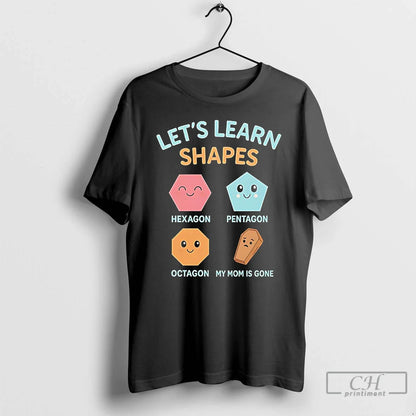 Premium Lets Learn Shapes Hexagon Pentagon Octagon My Mom Is Gone