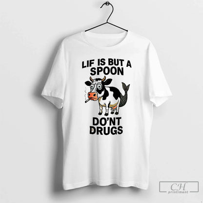 Premium Lif Is But Spoon Dont Drugs T Shirts Sweatshirt Modern Apparel