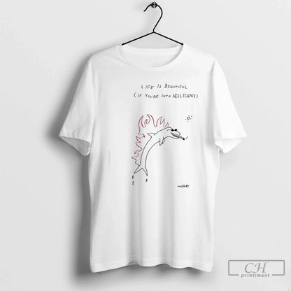 Premium Life Is Beautiful If Youre Into Hellscapes T Shirts Tee