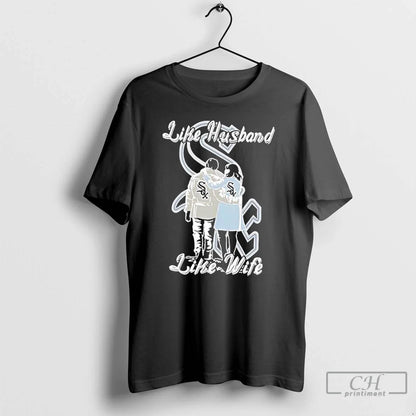 Premium Like Husband Like Wife Like Chicago White Sox Tee Unique