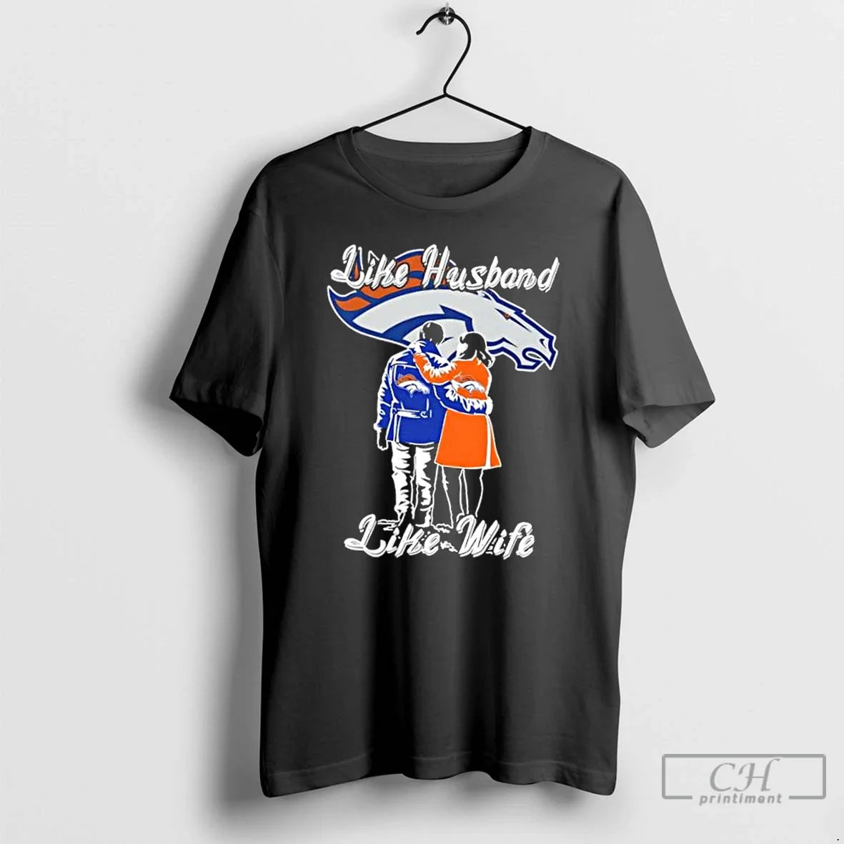 Premium Like Husband Like Wife Like Denver Broncos Tee Premium Design