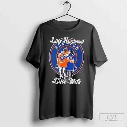 Premium Like Husband Like Wife Like Houston Astros Shirt Unique