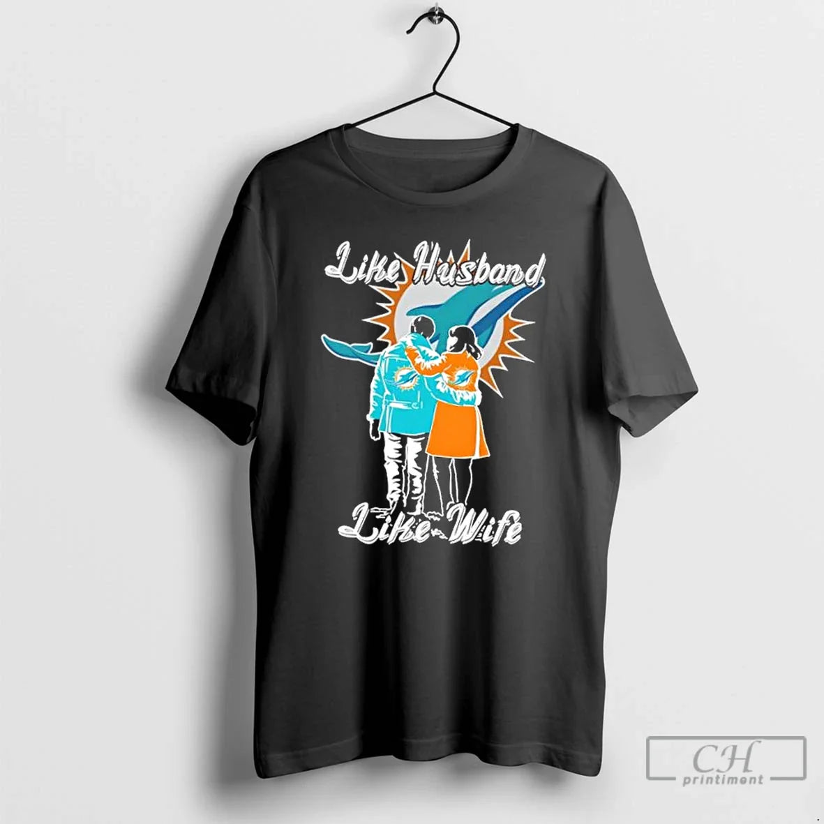 Premium Like Husband Like Wife Like Miami Dolphins Tee Trendy Fashion