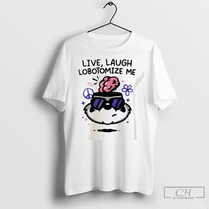 Premium Live Laugh Lobotomize Me Tank Top Trendy Outfit