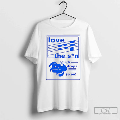 Premium Love Sn Cough Drops Shirt Modern Look