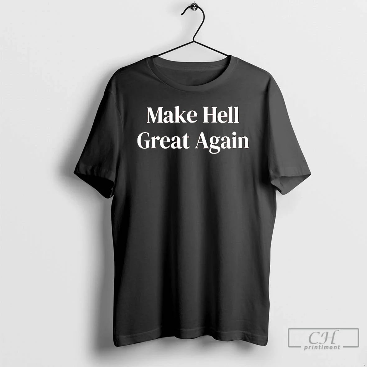 Premium Make Hell Great Again Tee Classic Merch