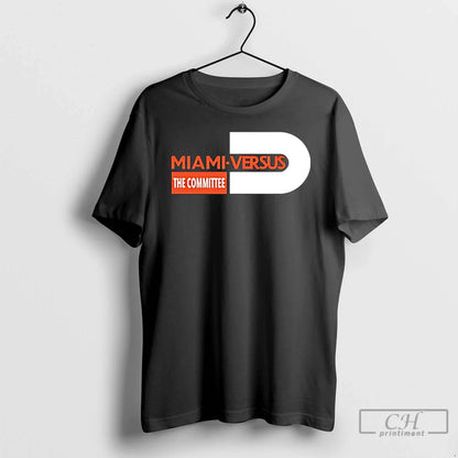 Premium Miami Hurricanes Miami Vs Committee Miami Versus Shirt