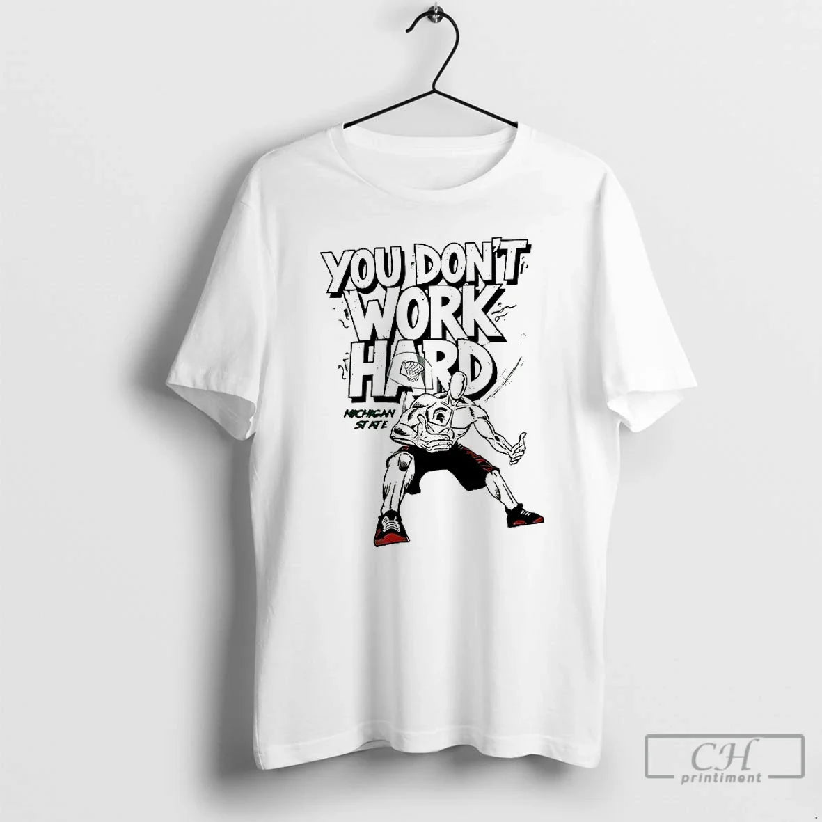 Premium Michigan State Spartans You Dont Work Hard Tee Vintage Design