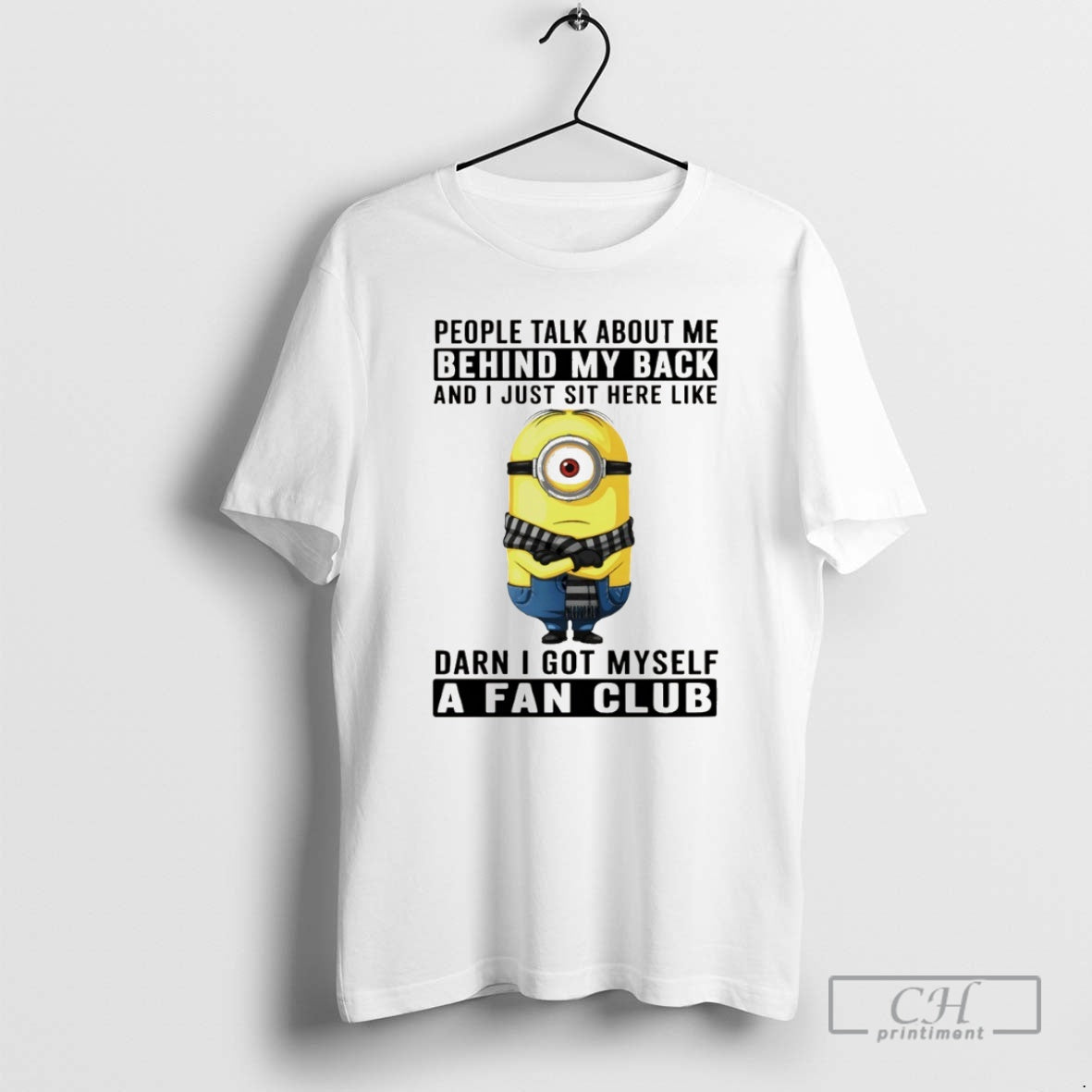 Premium Minion People Talk About Me Behind My Back And I Just Sit