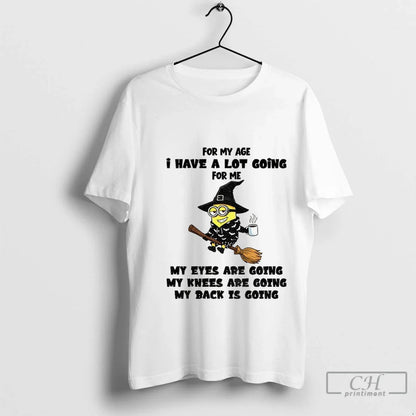 Premium Minion Witches My Age I Have Lot Going Me My Eyes Tee Trendy
