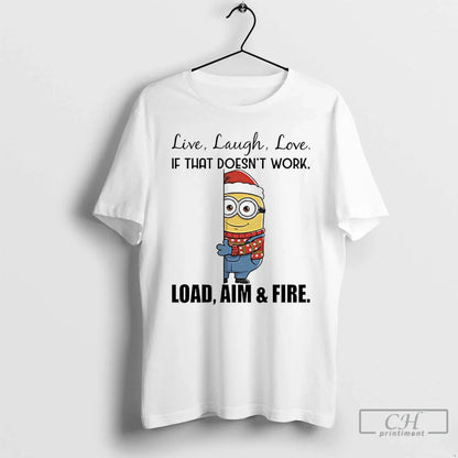 Premium Minions Santa Live Laugh Love If That Doesnt Work Load Aim