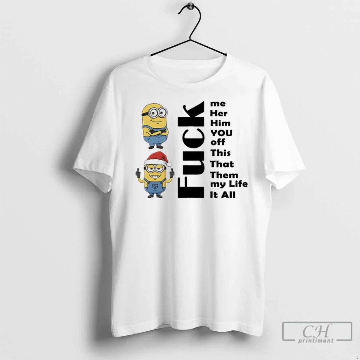 Premium Minions Fuck Me Her Him You Off This That Them My Life It