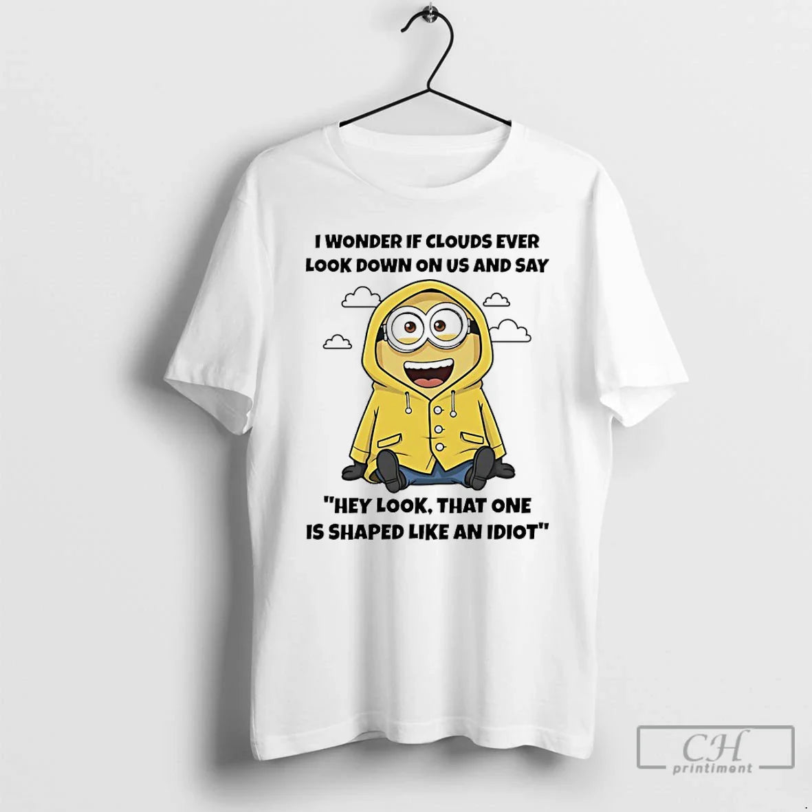 Premium Minions I Wonder If Clouds Ever Down Us And Say Hey