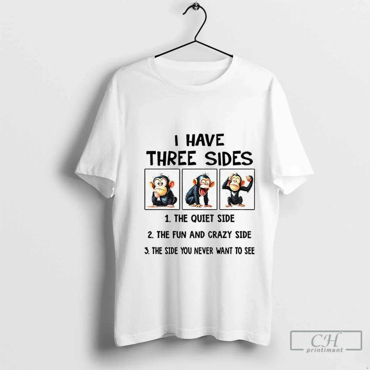 Premium Monkey I Have Three Sides Quiet Side Fun And Crazy Side Shirt