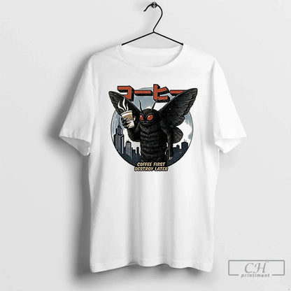 Premium Mothman Coffee First Destroy Later Japan Tee Classic Gift
