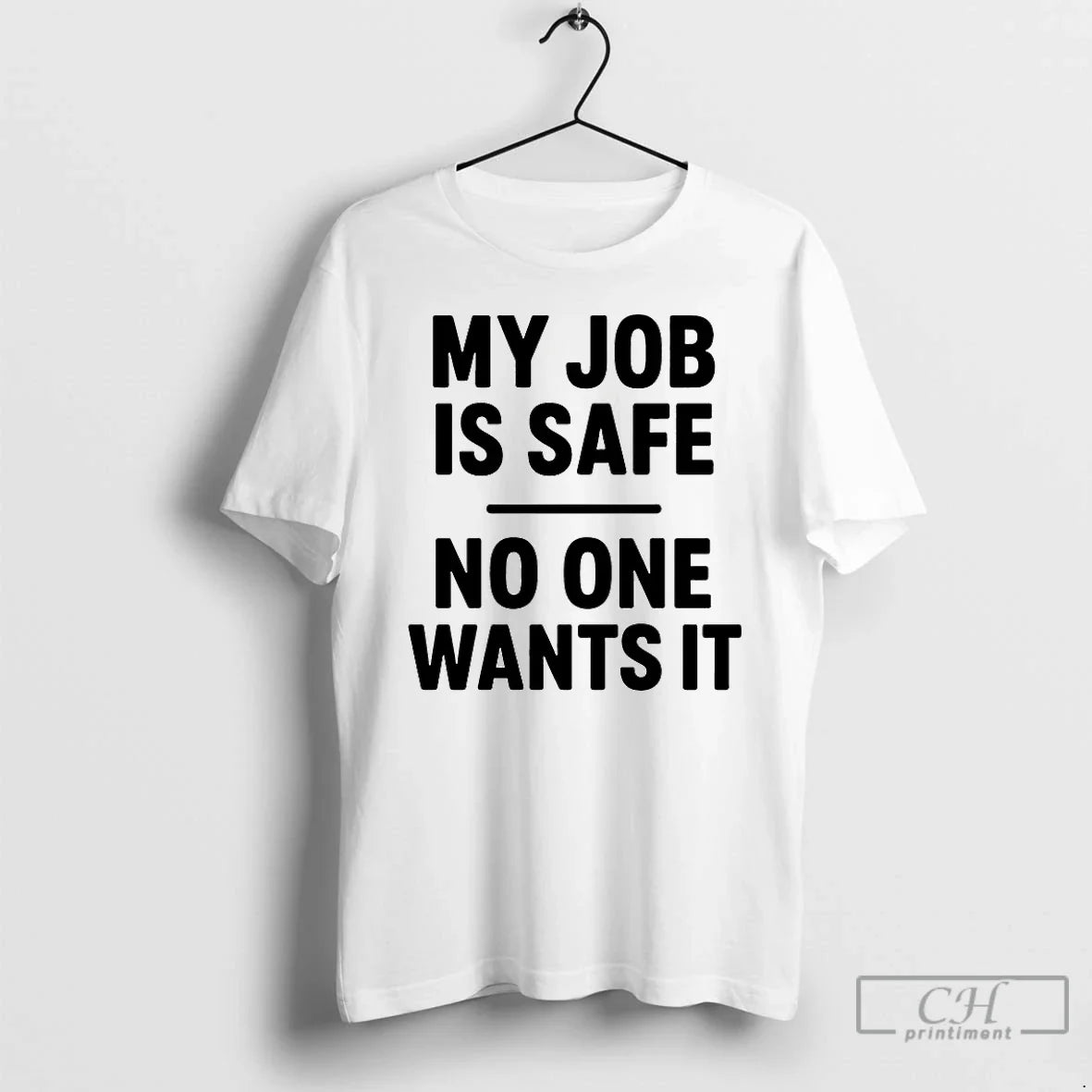 Premium My Job Is Safe No One Wants It Tank Top Authentic Look