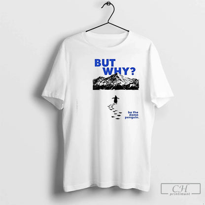 Nihilist Penguin But Why Be Damn Penguin Long Sleeve Authentic Look