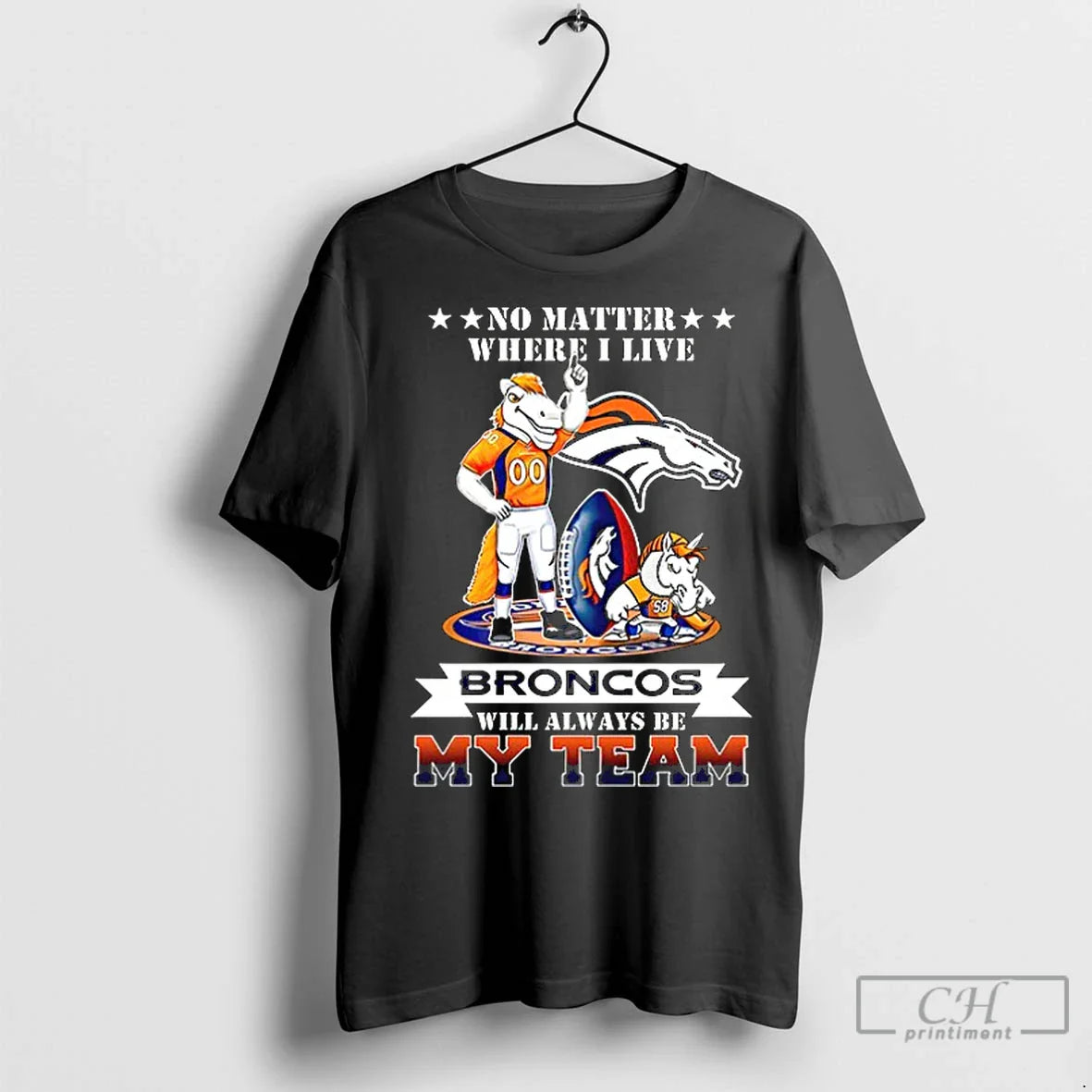 Premium No Matter Where I Live Denver Broncos Will Always Be My Team