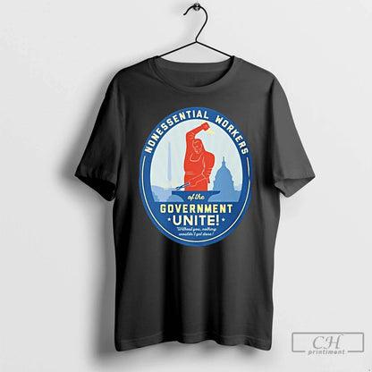 Premium Nonessential Workers Government Unite Government Shutdown T