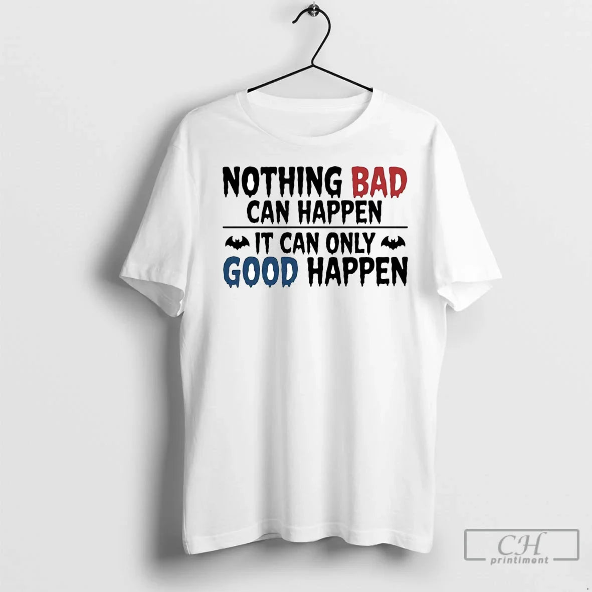 Premium Nothing Bad Can Happen It Can Only Good Happen Halloween
