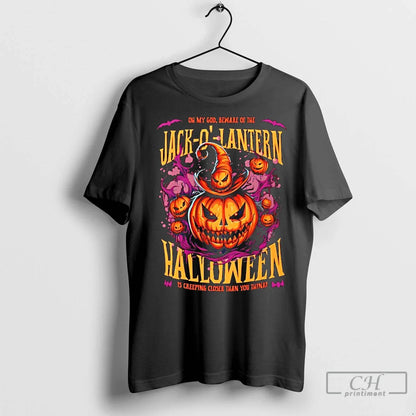 Premium Oh My God Beware Jack O Lantern Halloween Is Creeping Closer