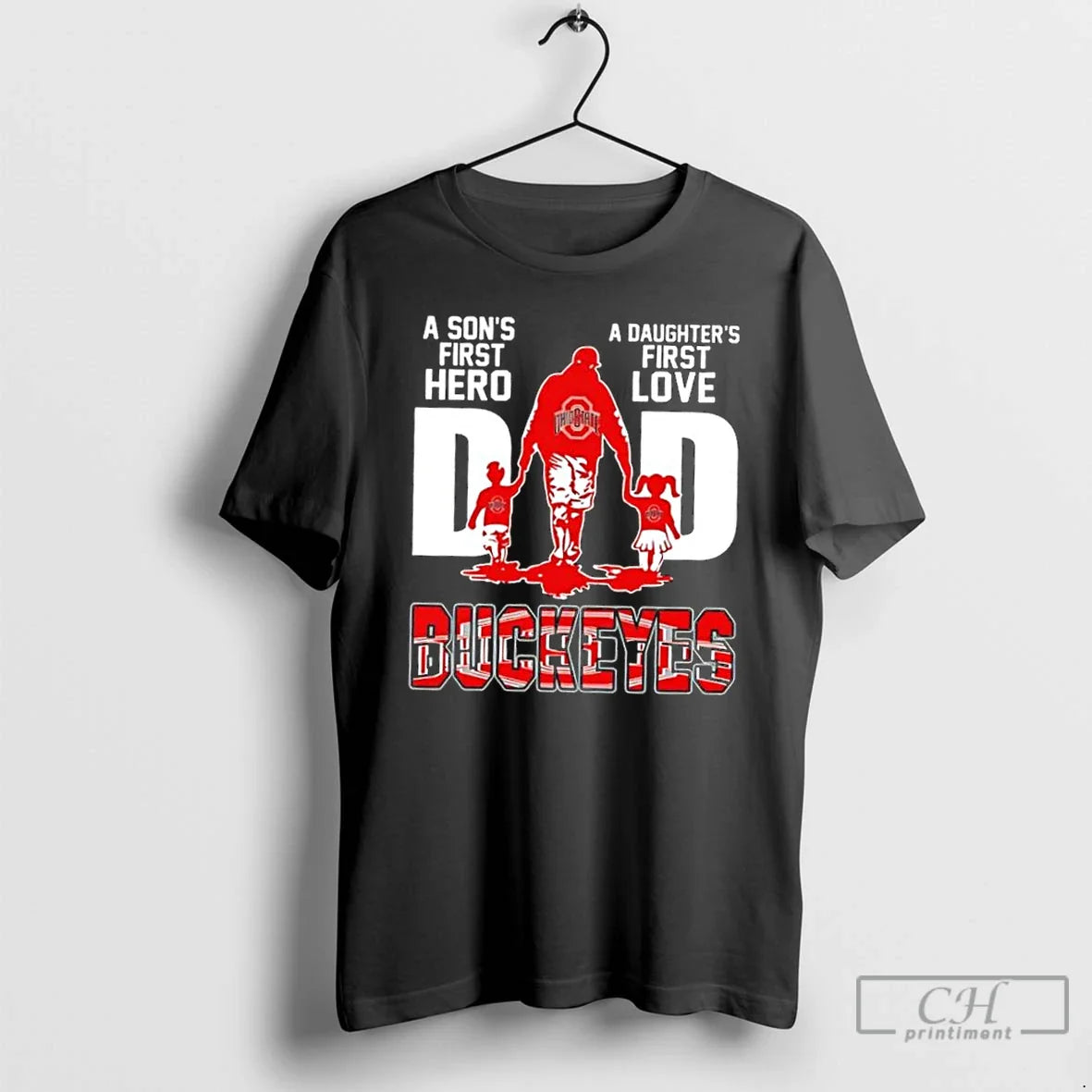 Premium Ohio State Buckeyes Sons First Hero Daughters First Love Dad