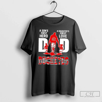Premium Ohio State Buckeyes Sons First Hero Daughters First Love Dad