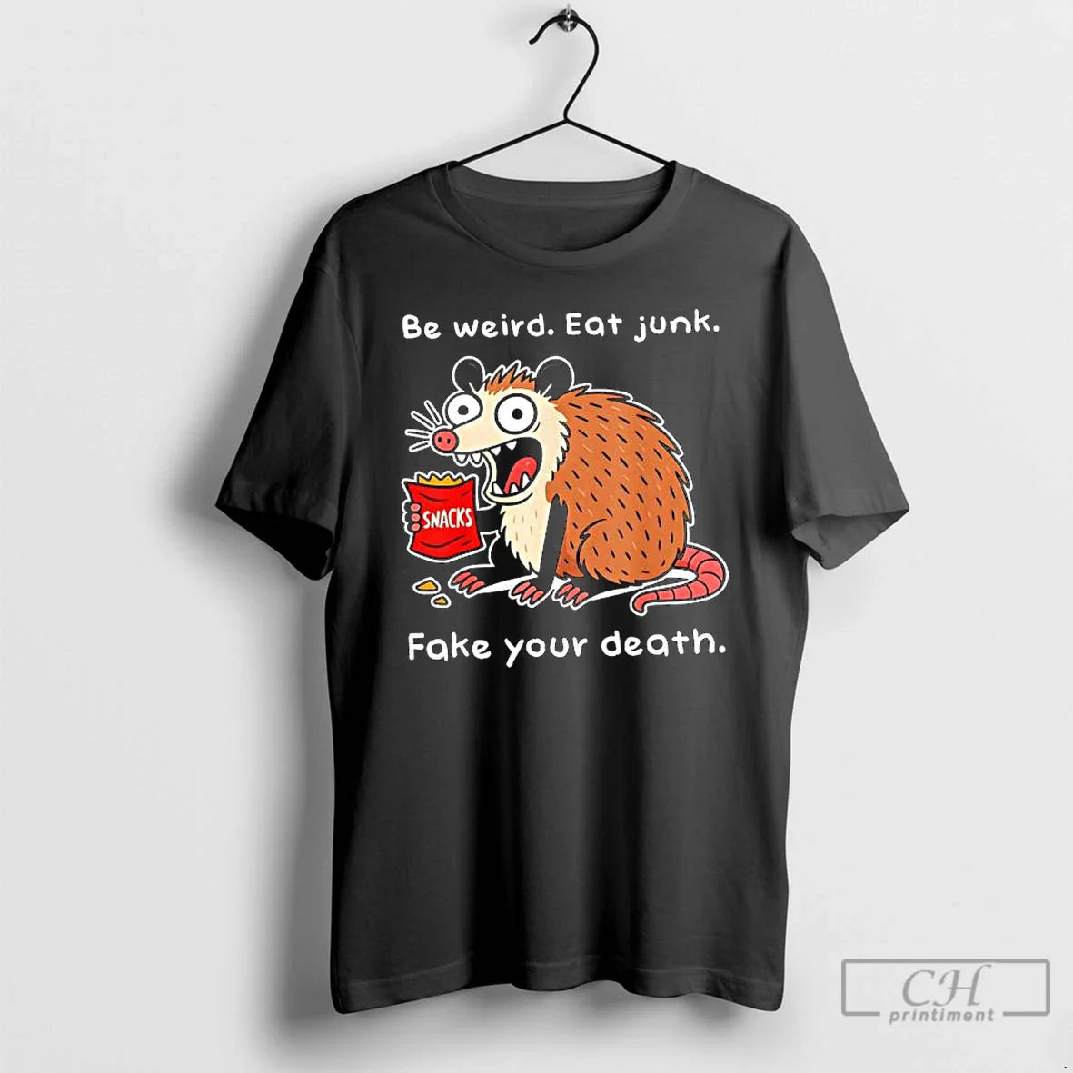 Premium Opossum Snacks Be Weird Eat Junk Fake Your Death T Shirts